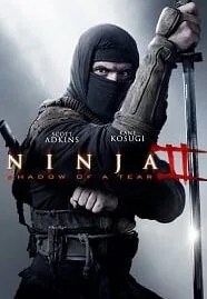 Ninja 2: Shadow of A Tear (2013) นินจานักฆ่าพญายม 2
