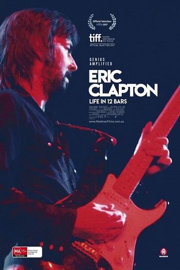 Eric Clapton- Life in 12 Bars (2017) เอริก แคลปตัน