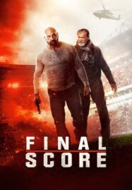 Final Score (2018) ยุทธการดับแผน ผ่าแมตช์เส้นตาย