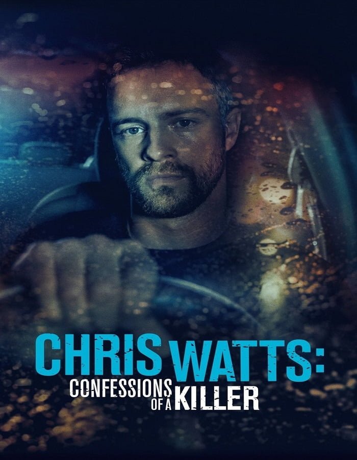 Chris Watts: Confessions of a Killer (2020)