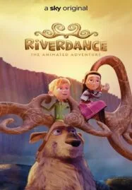 Riverdance The Animated Adventure (2021) ผจญภัยริเวอร์แดนซ์