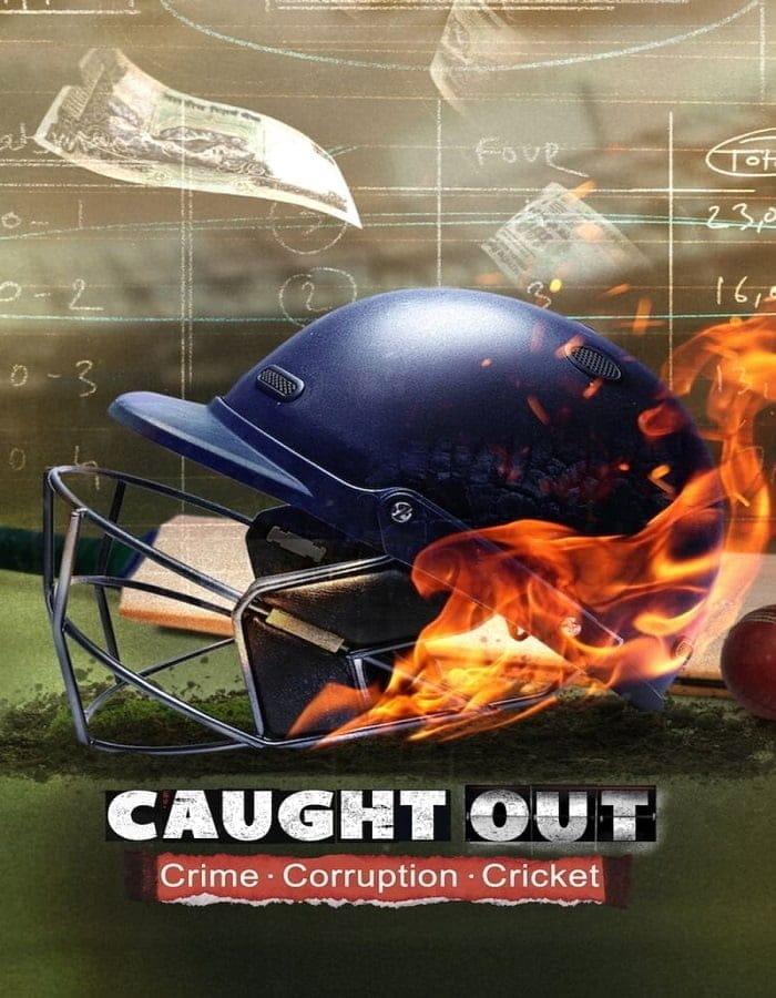Caught Out: Crime. Corruption.Cricket. (2023) 1 Caught Out: Crime. Corruption.Cricket. (2023)